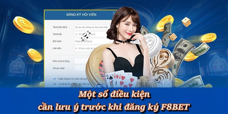 Các điều kiện cần lưu ý trước khi đăng ký F8BET