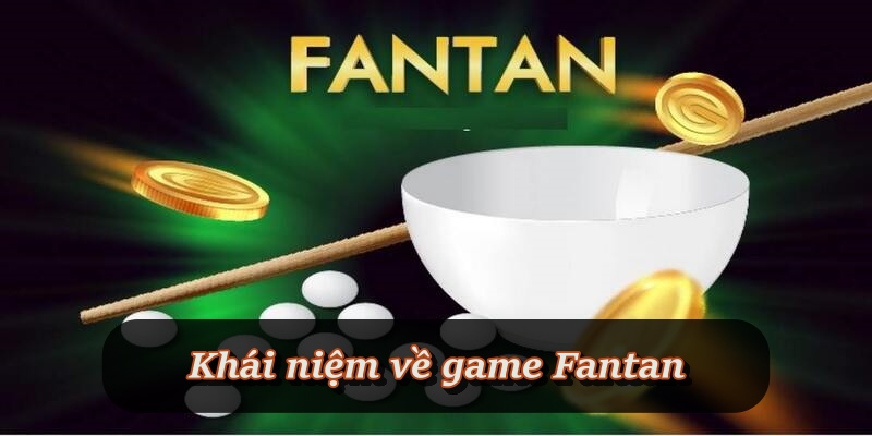 Thông tin hữu ích về game Fantan